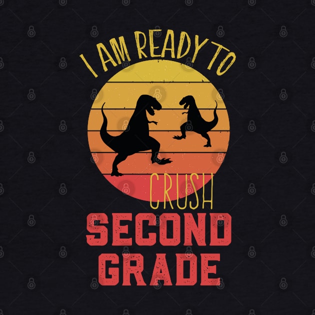 I Am Ready To Crush Second Grade Cute Welcome back to school Teacher Gift For Students kindergarten high school teen Girls And Boys by parody